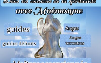 Dans les coulisses de la spiritualité avec Mnémosyne : Anges, anges terrestres, guides, guides défunts, maîtres ascensionnés